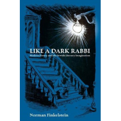 Like a Dark Rabbi: Modern Poetry and the Jewish Literary Imagination