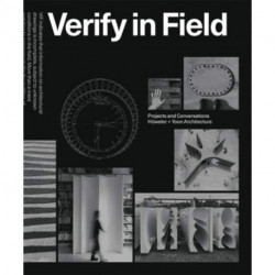 Verify in Field: Projects and Coversations Howeler + Yoon Architecture