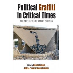 Political Graffiti in Critical Times: The Aesthetics of Street Politics