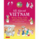 All About Vietnam: Projects & Activities for Kids: Learn About Vietnamese Culture with Stories, Songs, Crafts and Games