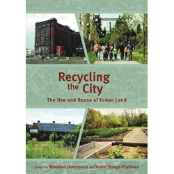 Recycling the City – The Use and Reuse of Urban Land