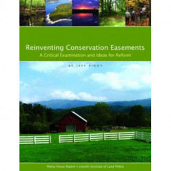 Reinventing Conservation Easements – A Critical Examination and Ideas for Reform