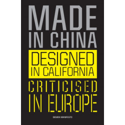 Made in China, Designed in California, Criticised in Europe: Design Manifesto