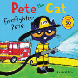 Pete the Cat: Firefighter Pete: Includes Over 30 Stickers!