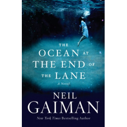 The Ocean at the End of the Lane: A Novel