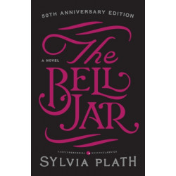 The Bell Jar: A Novel