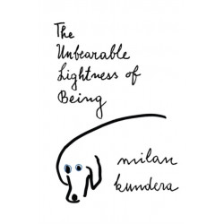 The Unbearable Lightness of Being: A Novel