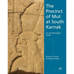 The Precinct of Mut at South Karnak: An Archaeological Guide