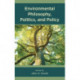 Environmental Philosophy, Politics, and Policy