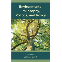Environmental Philosophy, Politics, and Policy