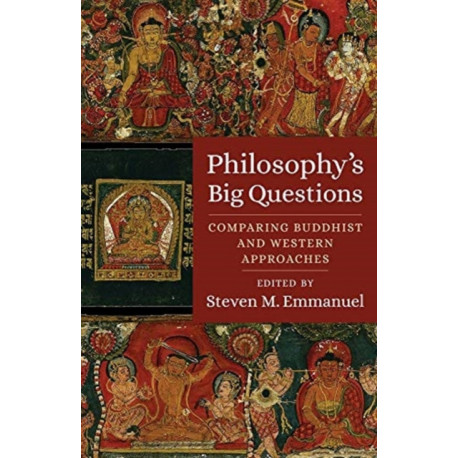 Philosophy's Big Questions: Comparing Buddhist and Western Approaches