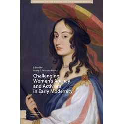 Challenging Women's Agency and Activism in Early Modernity