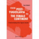 From Post–Yugoslavia to Female Continent – Feminist Reading of Post–Yugoslav Literature