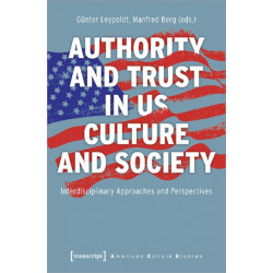 Authority and Trust in US Culture and Society – Interdisciplinary Approaches and Perspectives