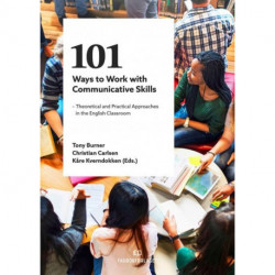 101 ways to work with communicative skills : theoretical and practical approaches in the english classroom: theoretical and practical approaches in the english classroom