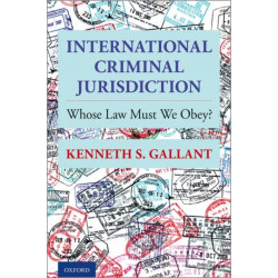 International Criminal Jurisdiction: Whose Law Must We Obey?
