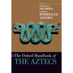 The Oxford Handbook of the Aztecs