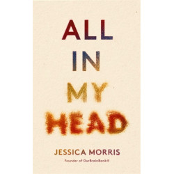 All in My Head: A memoir of life, love and patient power