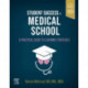 Student Success in Medical School: A Practical Guide to Learning Strategies