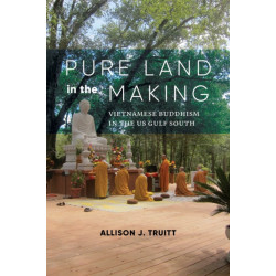 Pure Land in the Making: Vietnamese Buddhism in the US Gulf South