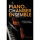 The Piano in Chamber Ensemble, Third Edition: An Annotated Guide