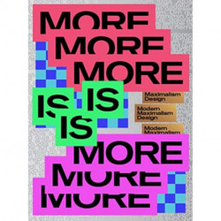 MORE IS MORE: Designing bigger, bolder & brighter