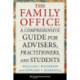 The Family Office: A Comprehensive Guide for Advisers, Practitioners, and Students