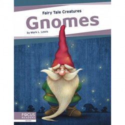 Gnomes: Fairy Tale Creatures
