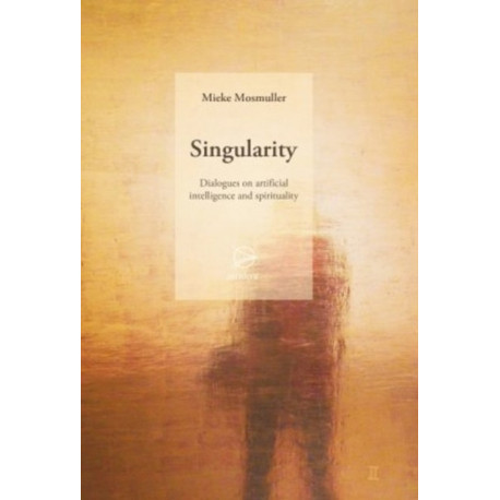 Singularity: Dialogues on artificial intelligence and spirituality