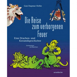 Die Die Reise zum verborgenen Feuer: Eine Drachen- und Keramikgeschichte