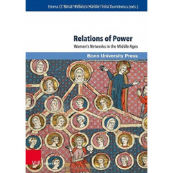 Relations of Power: Women’s Networks in the Middle Ages