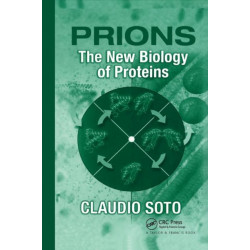 Prions: The New Biology of Proteins
