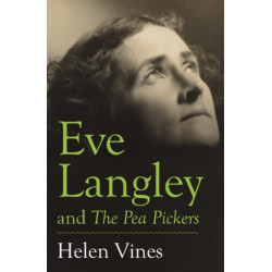 Eve Langley and The Pea Pickers