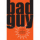Bad Guy: A Novel