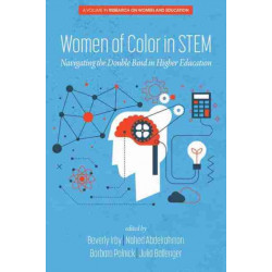 Women of Color In STEM: Navigating the Double Bind in Higher Education