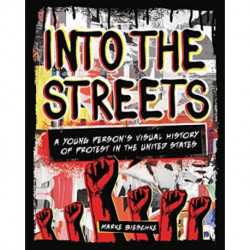 Into the Streets: A Young Person's Visual History of Protest in the United States
