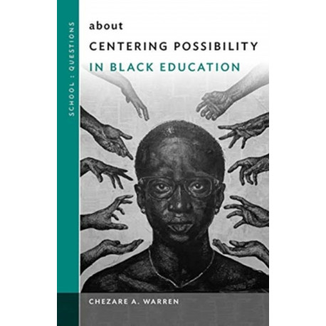 About Centering Possibility in Black Education