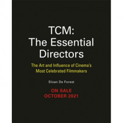 The Essential Directors: The Art and Impact of Cinema's Most Influential Filmmakers