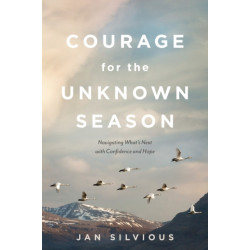 Courage for the Unknown Season