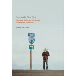 Lost in the New West: Reading Williams, McCarthy, Proulx and McGuane