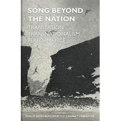 Song Beyond the Nation: Translation, Transnationalism, Performance