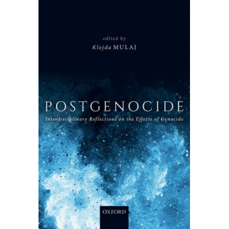 Postgenocide: Interdisciplinary Reflections on the Effects of Genocide