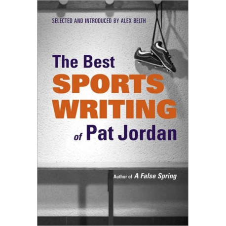 The Best Sports Writing of Pat Jordan