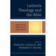 Latino/a Theology and the Bible: Ethnic-Racial Reflections on Interpretation