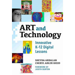 Art and Technology: Innovative K–12 Digital Lessons