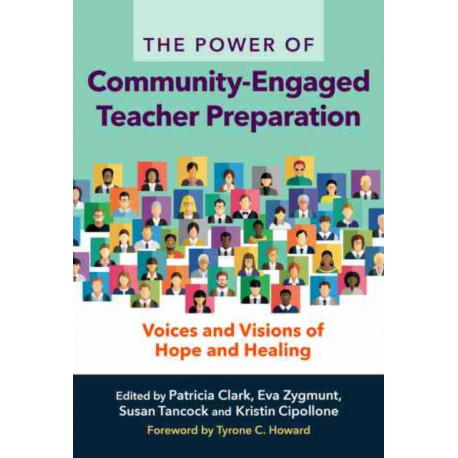 The Power of Community-Engaged Teacher Preparation: Voices and Visions of Hope and Healing
