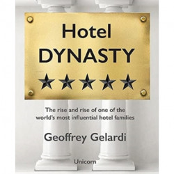Hotel Dynasty: Four Generations of Luxury Hoteliers
