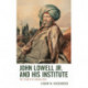 John Lowell Jr. and His Institute: The Power of Knowledge