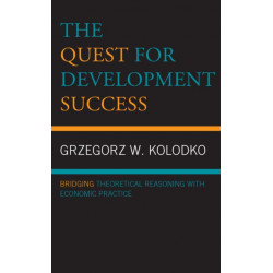 The Quest for Development Success: Bridging Theoretical Reasoning with Economic Practice