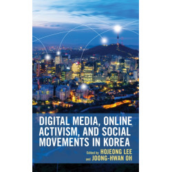 Digital Media, Online Activism, and Social Movements in Korea